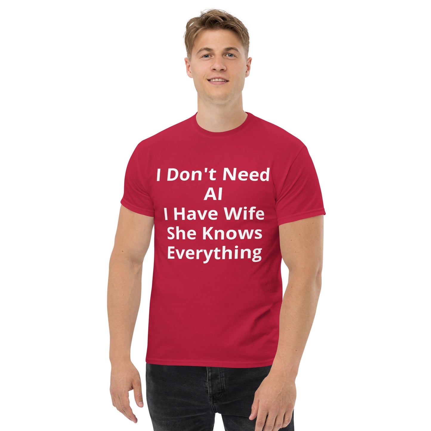 I DONT NEED AI I HAVE MY WIFE T SHIRT