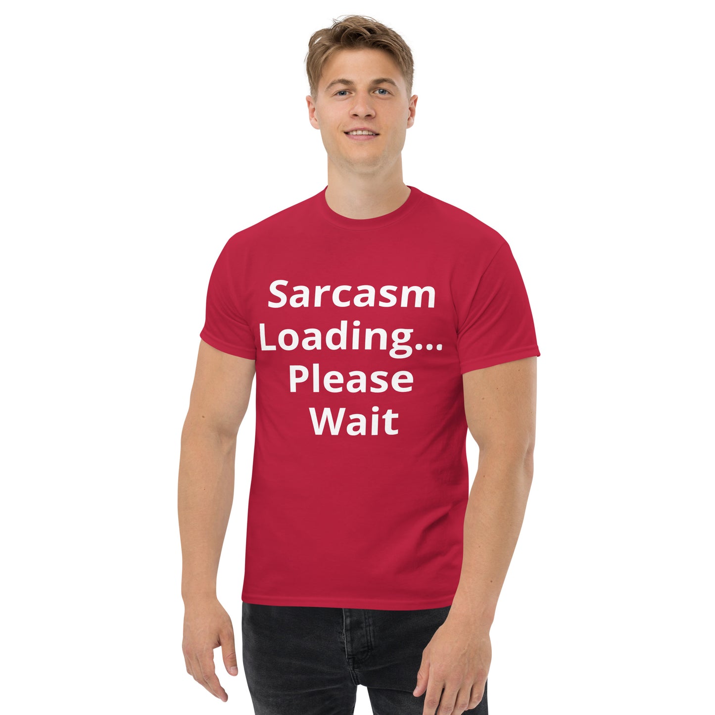 SARCASM LOADING PLEASE WAIT T SHIRT