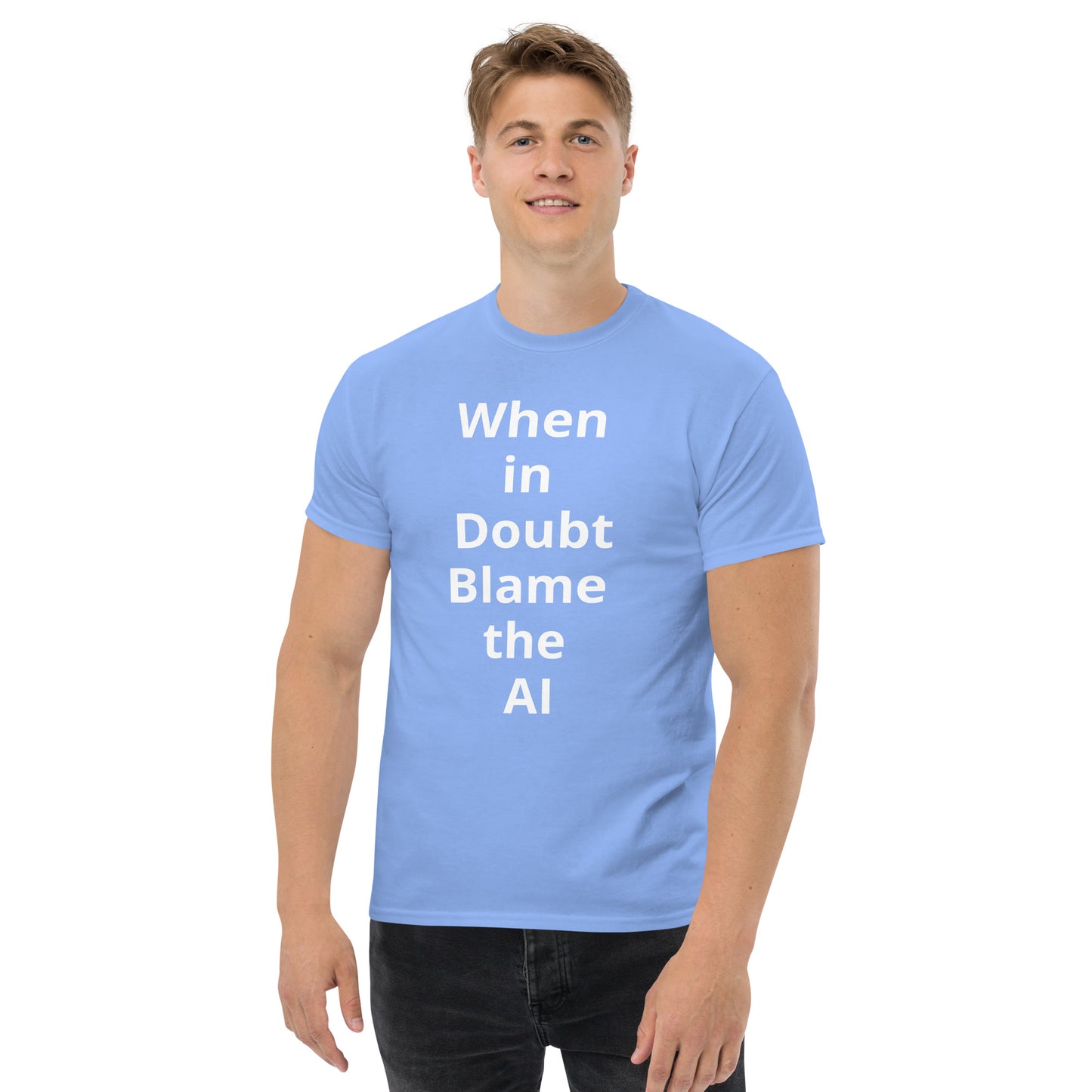 WHEN IN DOUBT BLAME AI T SHIRT