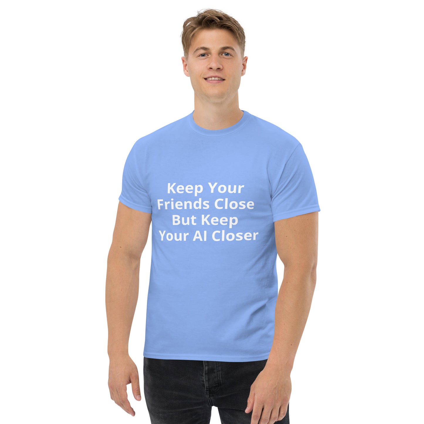 KEEP YOUR FRIENDS CLOSE T Shirt