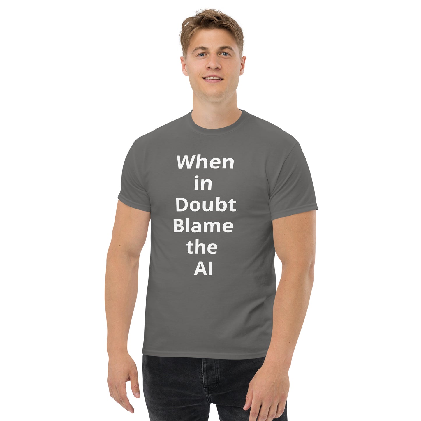 WHEN IN DOUBT BLAME AI T SHIRT