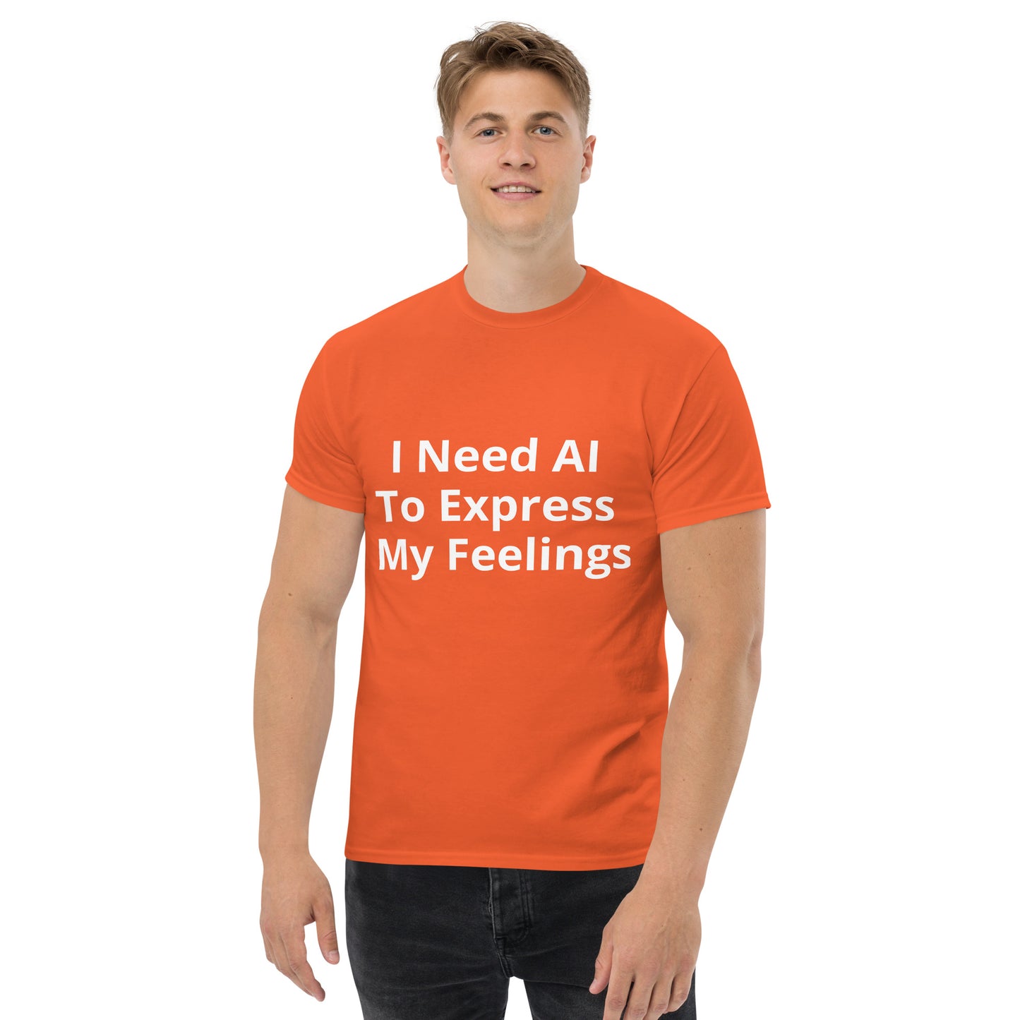 I NEED AI TO EXPRESS MY FEELINGS T SHIRT