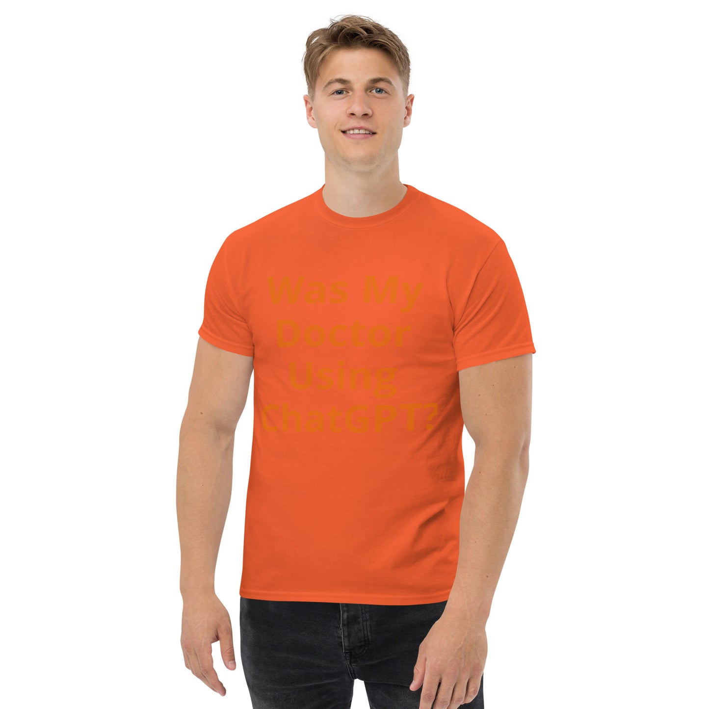 WAS MY DOCTOR USING CHATGPT T SHIRT