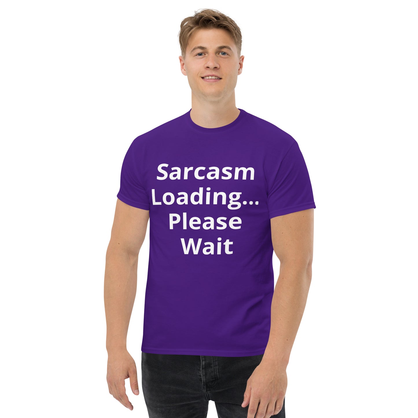 SARCASM LOADING PLEASE WAIT T SHIRT