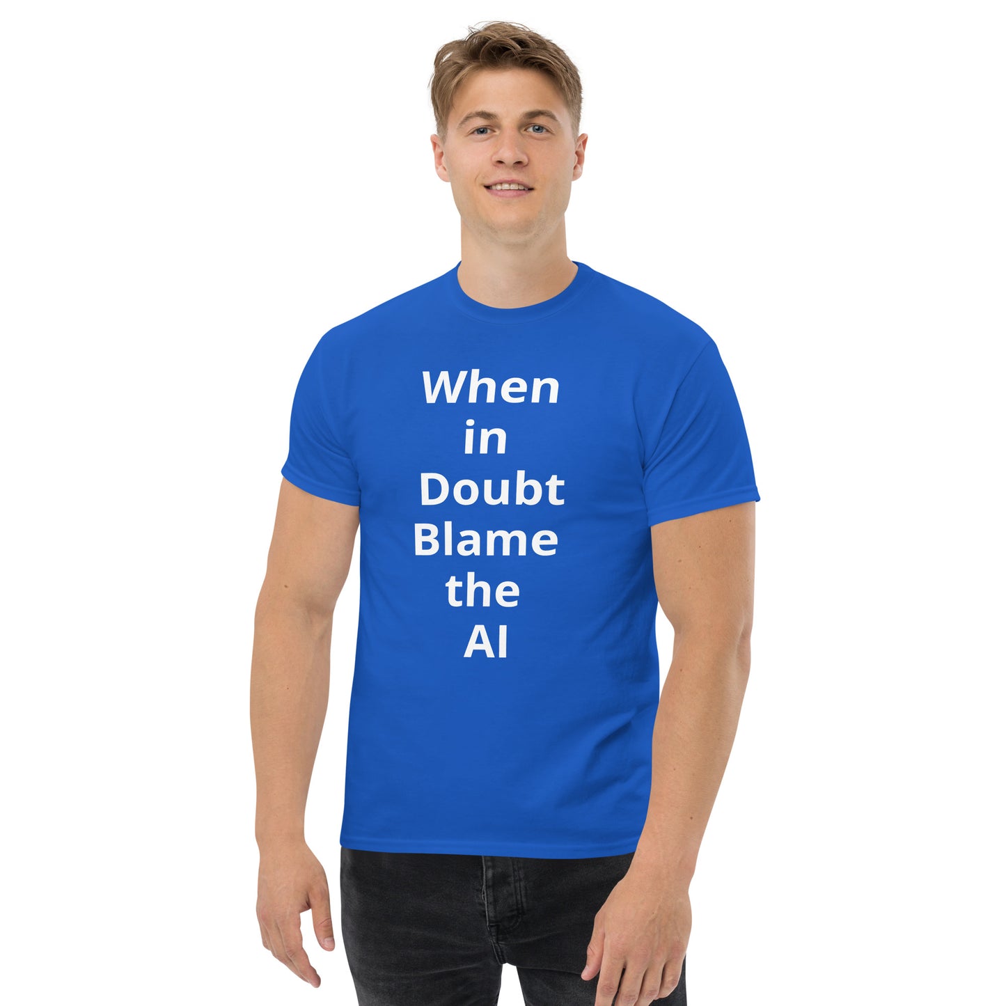 WHEN IN DOUBT BLAME AI T SHIRT