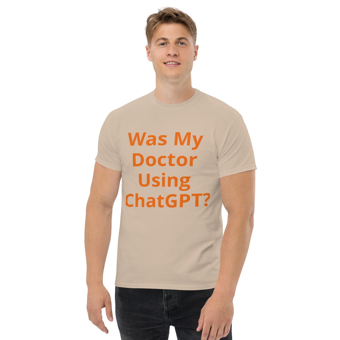 WAS MY DOCTOR USING CHATGPT T SHIRT