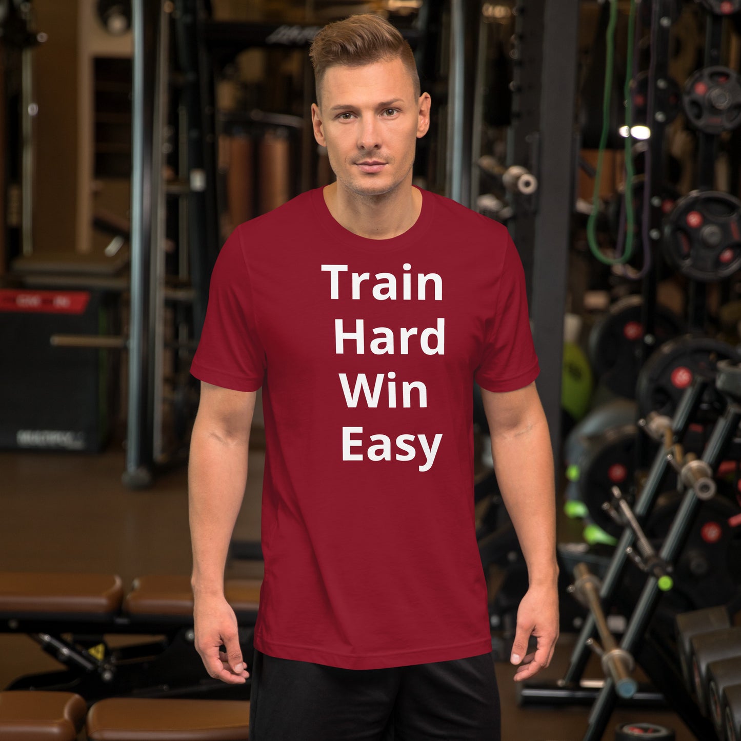 TRAIN HARD WIN EASY T SHIRT