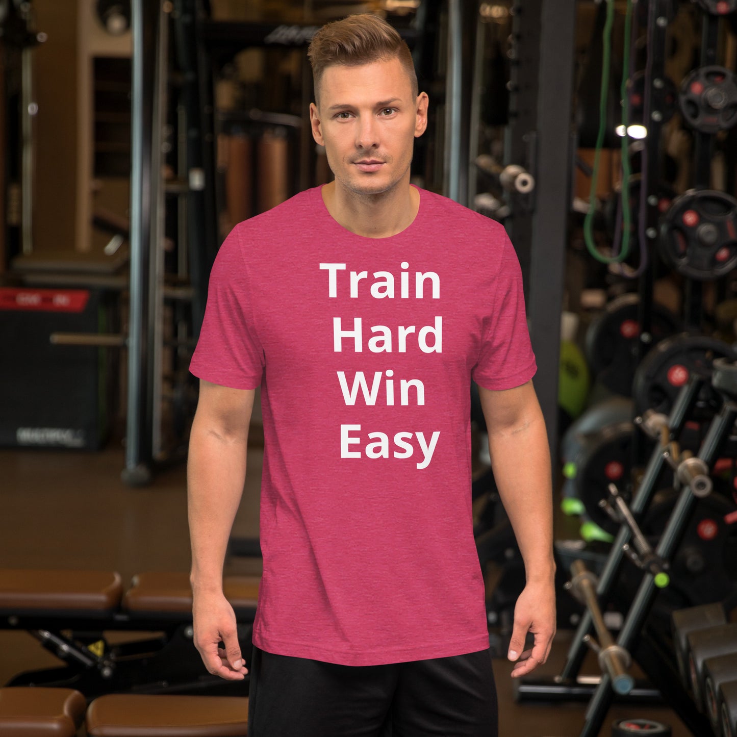 TRAIN HARD WIN EASY T SHIRT