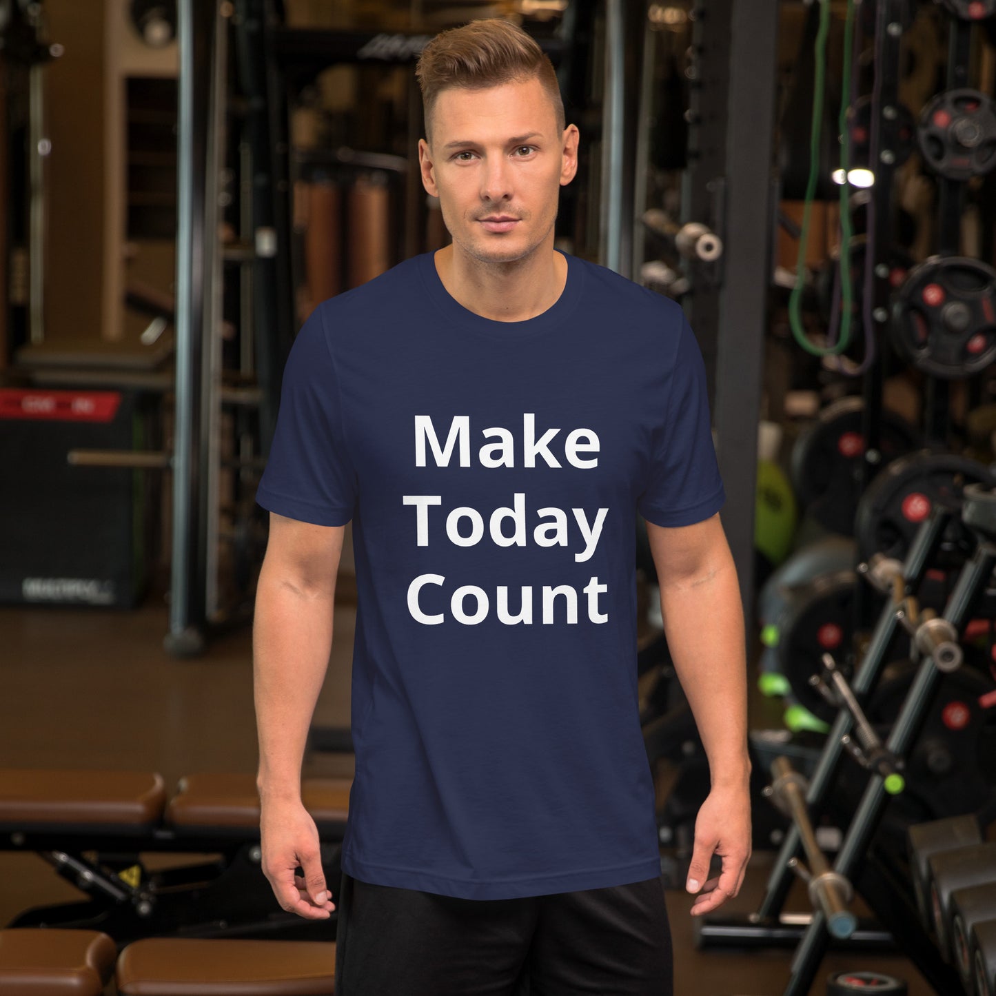 MAKE TODAY COUNT T SHIRT