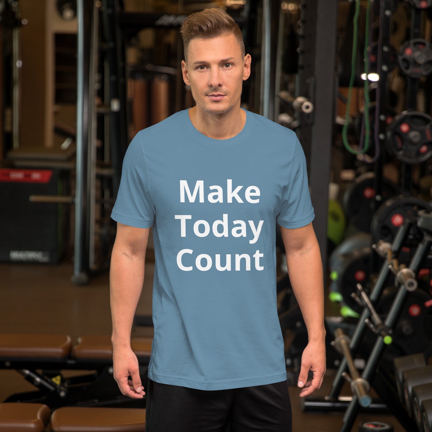 MAKE TODAY COUNT T SHIRT
