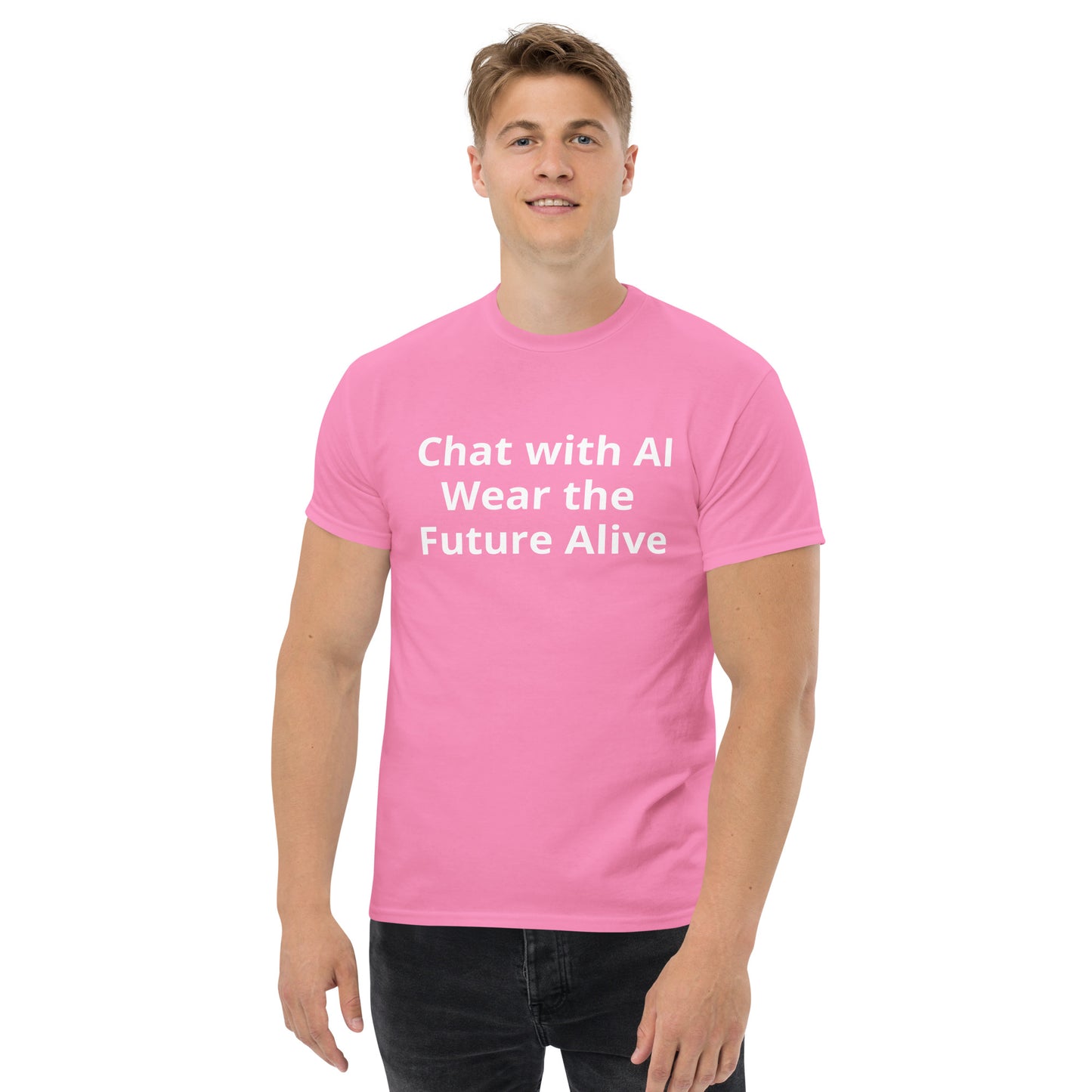 CHAT WITH AI WEAR THE FUTURE ALIVE T SHIRT