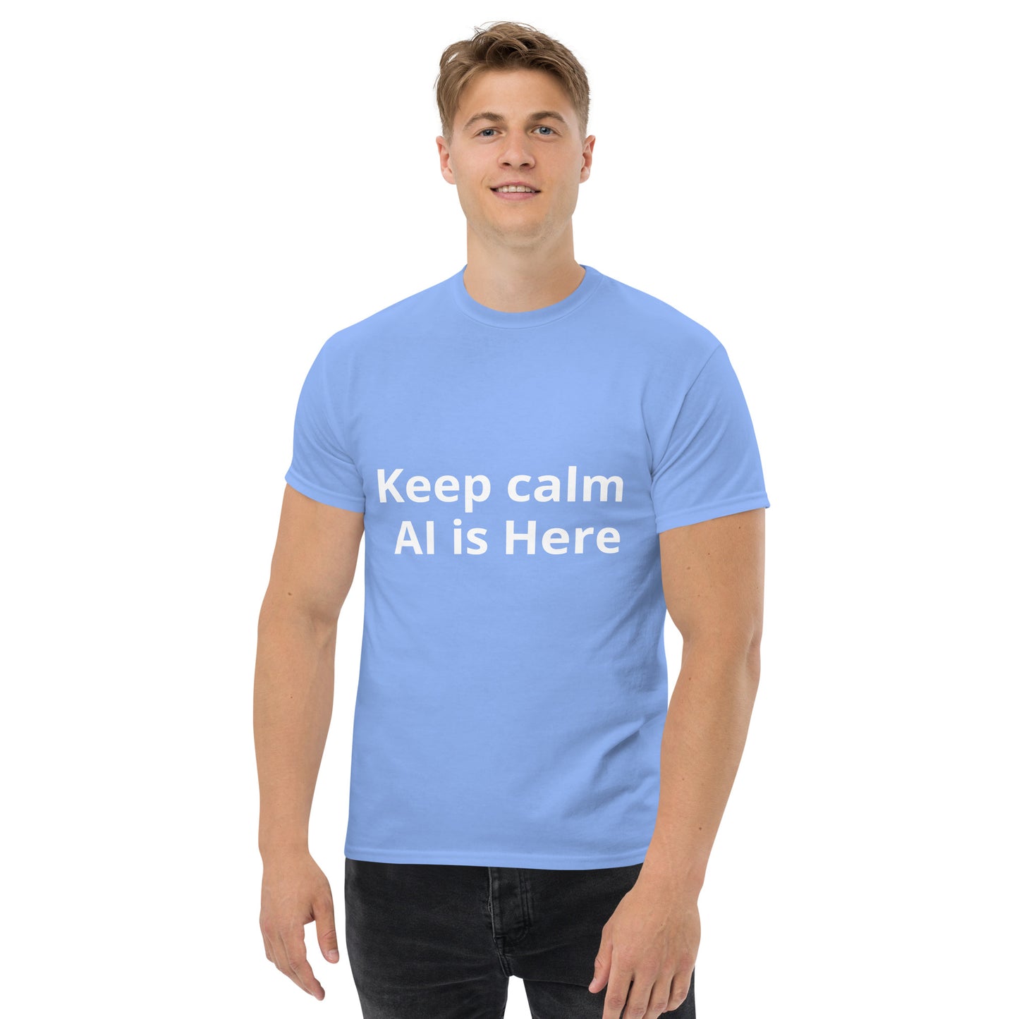 KEEP CALM AI IS HERE T SHIRT