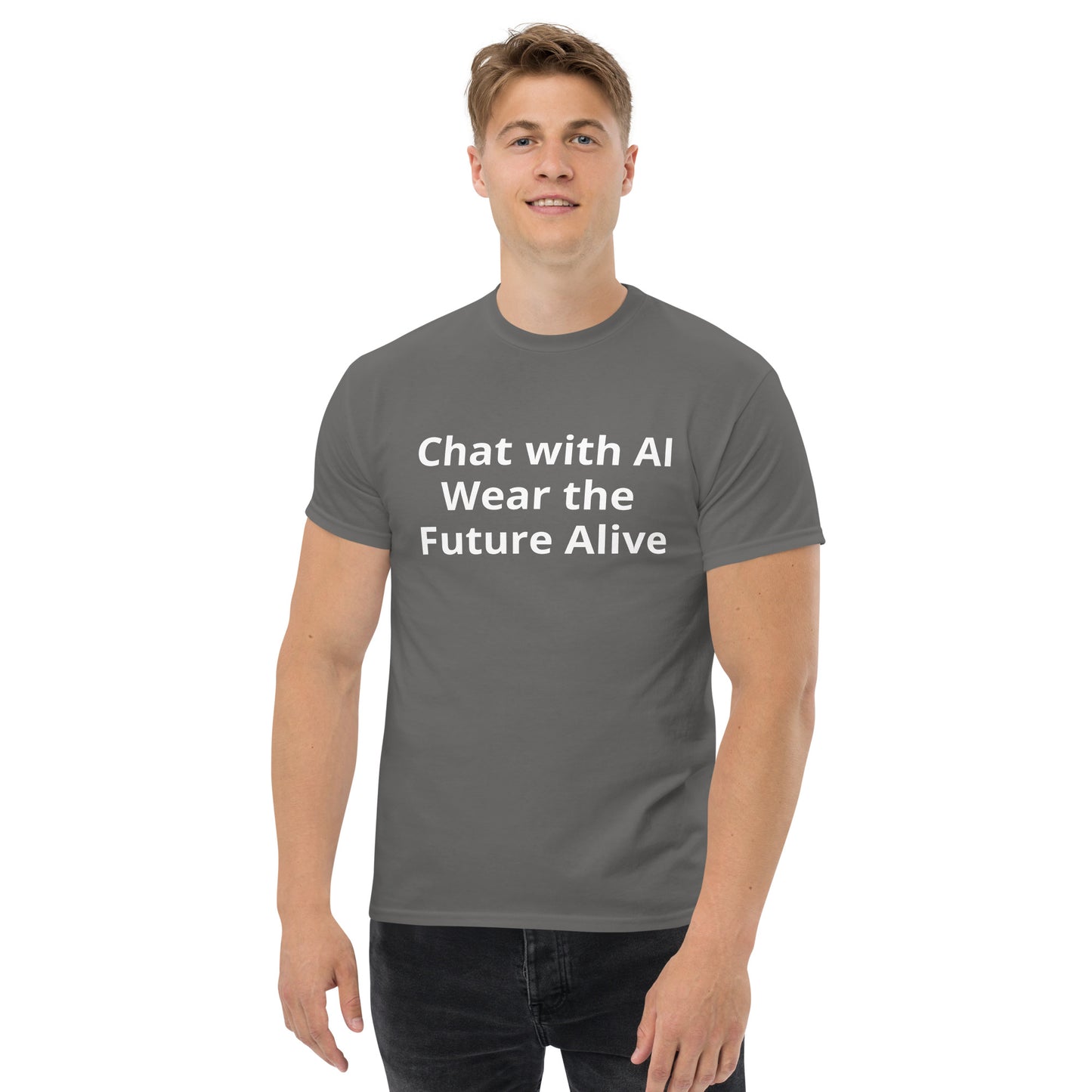 CHAT WITH AI WEAR THE FUTURE ALIVE T SHIRT