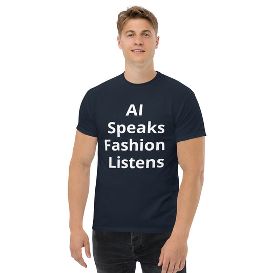 AI SPEAKS FASHION LISTENS T SHIRT