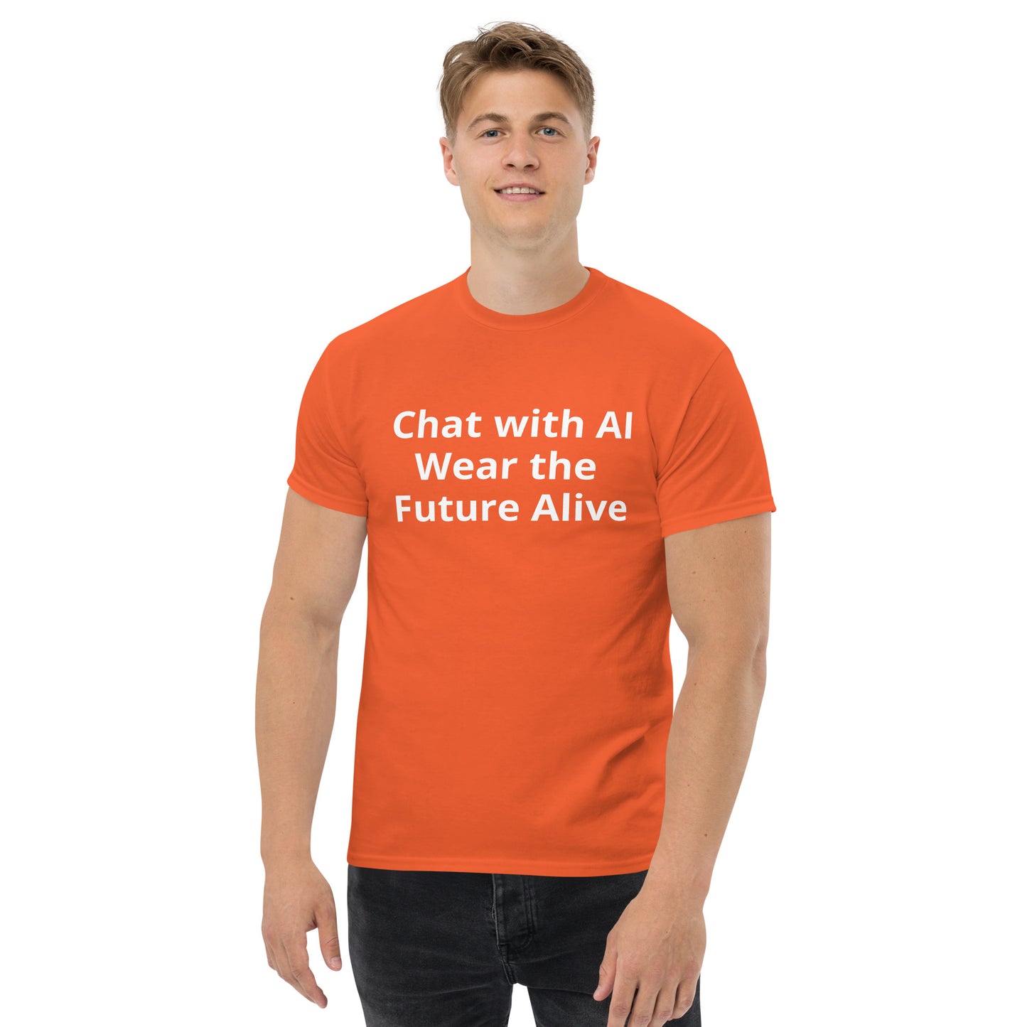 CHAT WITH AI WEAR THE FUTURE ALIVE T SHIRT