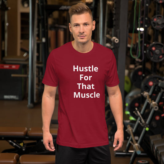 HUSTLE FOR THAT MUSCLE T SHIRT