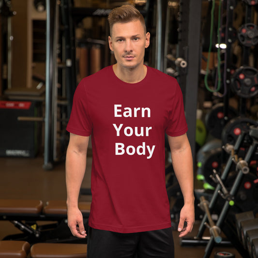 EARN YOUR BODY T SHIRT