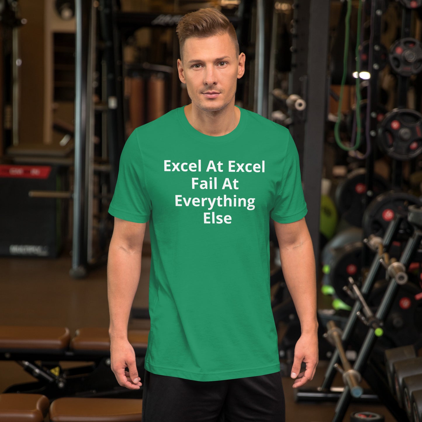 EXCEL AT EXCEL FAIL AT EVERYTHING T SHIRT