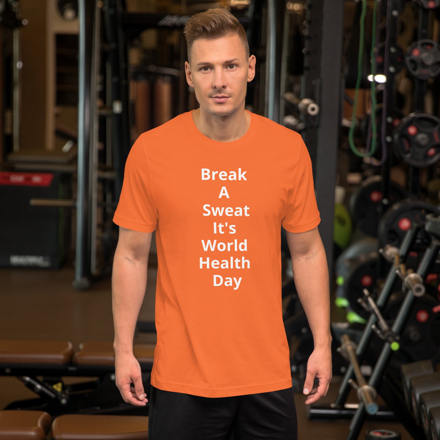 BREAK A SWEAT ITS WORLD HEALTH DAY T SHIRT