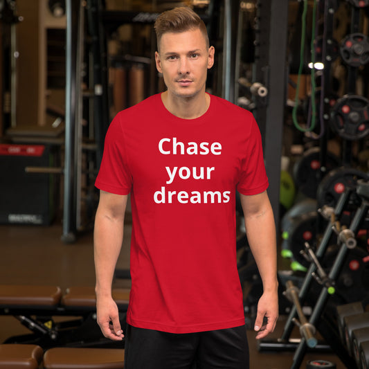 CHASE YOUR DREAMS T SHIRT