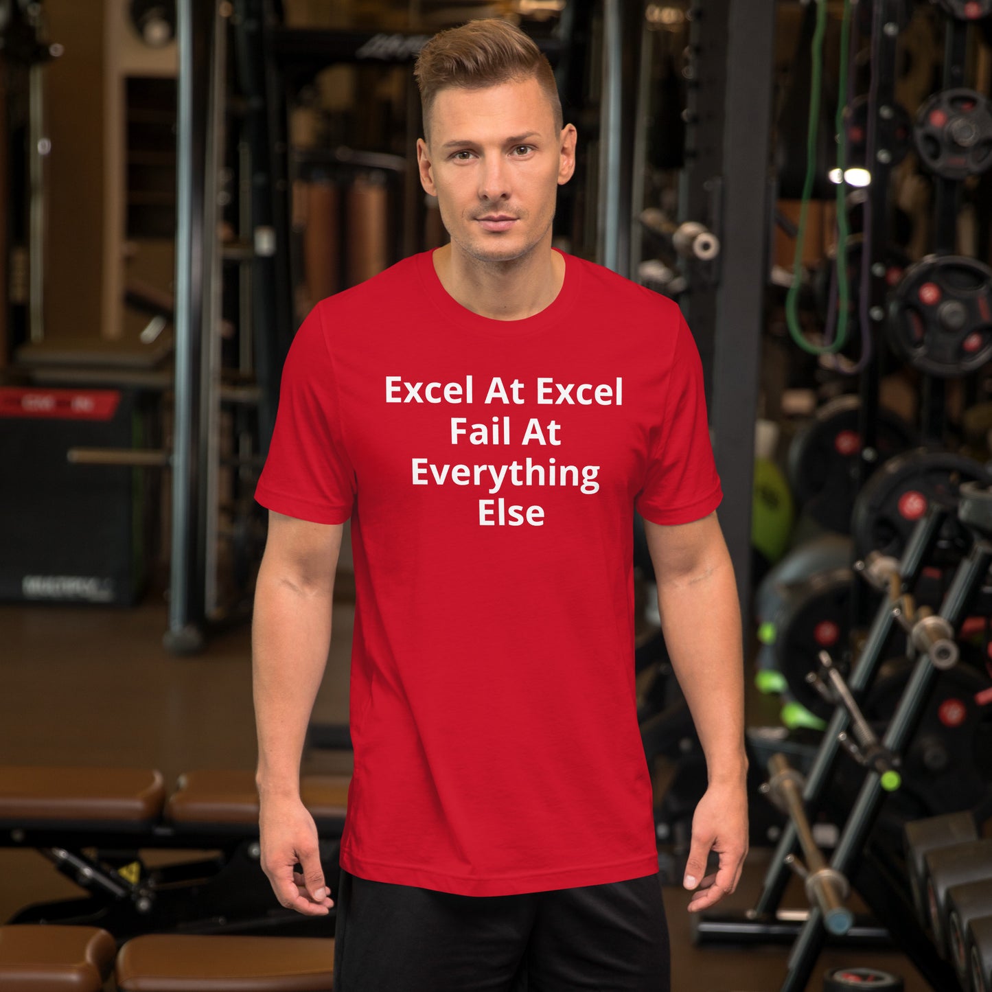 EXCEL AT EXCEL FAIL AT EVERYTHING T SHIRT