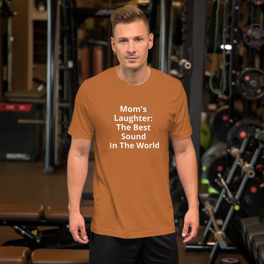 MOMS LAUGHTER THE BEST SOUND T SHIRT