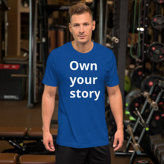 OWN YOUR STORY T SHIRT