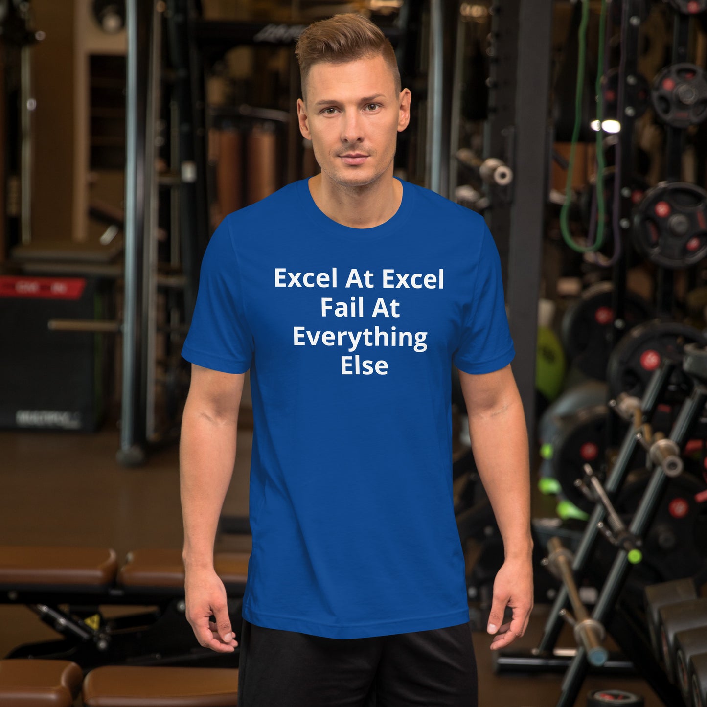 EXCEL AT EXCEL FAIL AT EVERYTHING T SHIRT